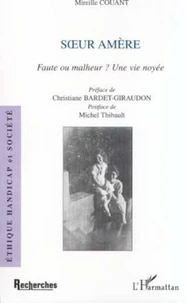 Soeur amère. Faute ou malheur ? Une vie noyée