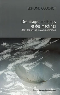 Des images, du temps et des machines dans les arts et la communication
