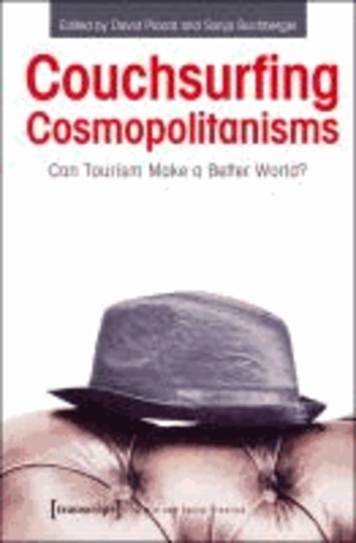 Couchsurfing Cosmopolitanisms - Can Tourism Make a Better World?.