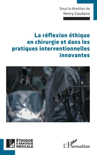La réflexion éthique en chirurgie et dans les pratiques interventionnelles innovantes