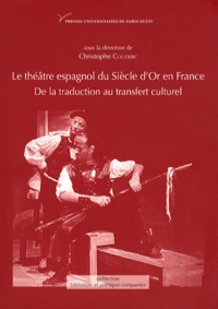 Le théâtre espagnol du Siècle d'Or en France (XVIIe-XXe siècle)