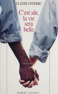 C'est sûr, la vie sera belle