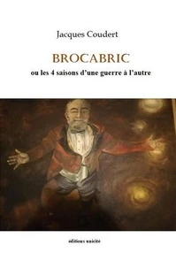 Brocabric ou Les 4 saisons d'une guerre à l'autre