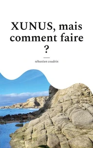 XUNUS, mais comment faire ?
