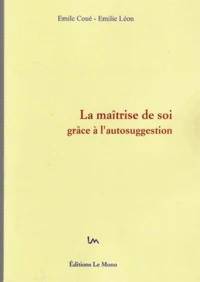 La maîtrise de soi grâce à l'autosuggestion