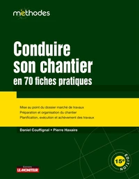 Conduire son chantier en 70 fiches pratiques