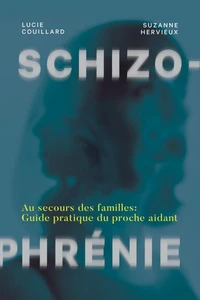 Schizophrenie. au secours des familles