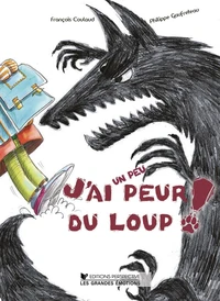 J'ai un peu peur du loup !