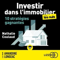 Investir dans l'Immobilier pour les Nuls - 10 stratégies gagnantes