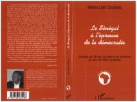 LE SENEGAL A L'EPREUVE DE LA DEMOCRATIE.