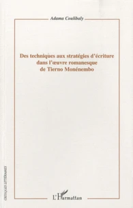 Des techniques aux stratégies d'écriture dans l'oeuvre romanesque de Tierno Monénembo
