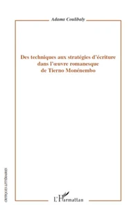 Des techniques aux stratégies d'écriture dans l'oeuvre romanesque de Tierno Monénembo