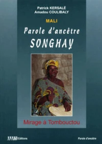 Mali : Parole D'Ancetre Songhay. Mirage A Tombouctou, Avec 1 Cd
