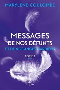 Messages de nos défunts et de nos anges gardiens