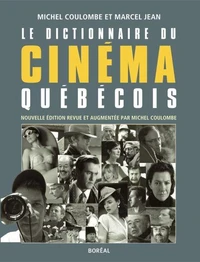 Le dictionnaire du cinéma québécois