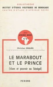 Le Marabout et le Prince (Islam et pouvoir au Sénégal)