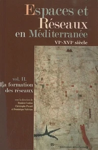 Espaces et Réseaux en Méditerranée VIe-XVIe siècle