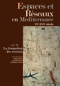Espaces et Réseaux en Méditerranée VIe-XVIe siècle