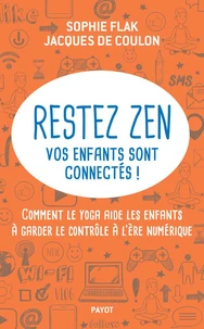 Restez zen? vos enfants sont connectés !
