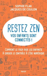 Restez zen? vos enfants sont connectés !