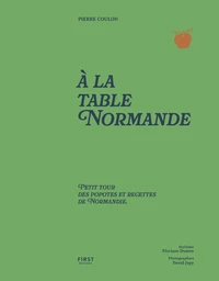 À la table Normande - Petit tour des popotes et recettes de Normandie