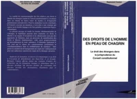 DES DROITS DE L'HOMME EN PEAU DE CHAGRIN. Le droit des étrangers dans la jurisprudence du Conseil constitutionnel