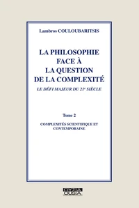La philosophie face à la question de la compléxité, le défi majeur du 21e sicèle