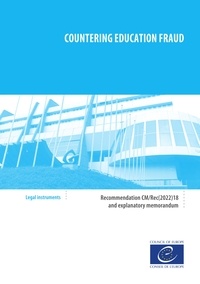 Council Of Europe - Countering education fraud - Recommendation CM/Rec(2022)18 and explanatory report.