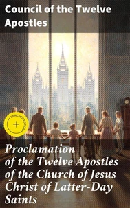Proclamation of the Twelve Apostles of the Church of Jesus Christ of Latter-Day Saints