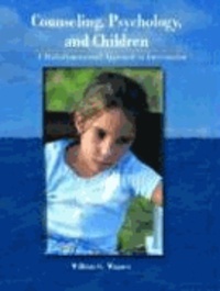 Counseling, Psychology, and Children - A Muiltidimensional Approach to Intervention.
