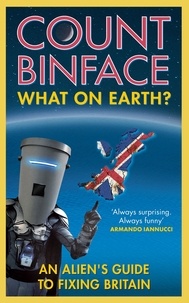 Count Binface - What On Earth? - An alien's guide to fixing Britain.