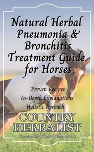 Natural Herbal Pneumonia &amp; Bronchitis Treatment Guide for Horses