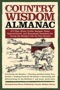 Country Wisdom Almanac - 373 Tips, Crafts, Home Improvements, Recipes, and Homemade Remedies.