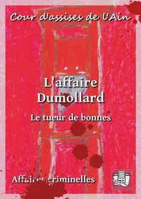 Télécharger un ebook à partir de google books mac os L'affaire Dumollard  - Le tueur de bonnes