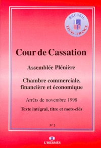  Cour de cassation - Arrets De La Chambre Commerciale, Financiere Et Economique De Novembre 1998. Assemblee Pleniere, Texte Integral, Titre Et Mots-Cles.