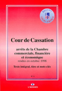  Cour de cassation - Arrets De La Chambre Commerciale, Financiere Et Economique Rendus En Octobre 1998. Texte Integral, Titre Et Mots-Cles.