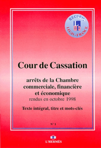  Cour de cassation - Arrets De La Chambre Commerciale, Financiere Et Economique Rendus En Octobre 1998. Texte Integral, Titre Et Mots-Cles.