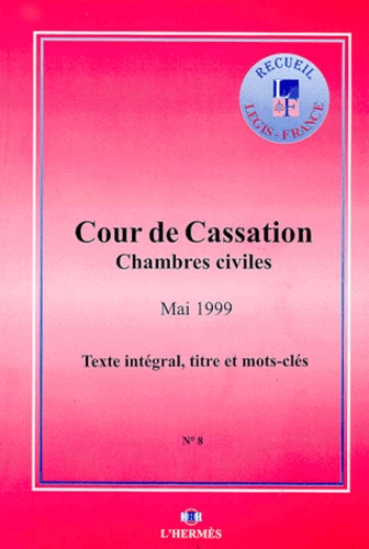  Cour de cassation - Arrets Des Chambres Civiles De La Cour De Cassation Mai 1999.