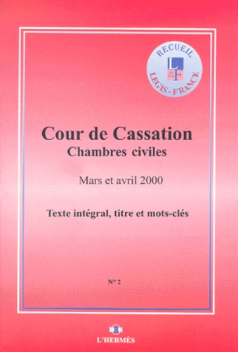  Cour de cassation - Arrets Des Chambres Civiles De La Cour De Cassation. Mars Et Avril 2000.