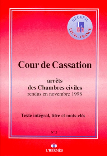  Cour de cassation - Arrets Des Chambres Civiles Rendus En Novembre 1998. Texte Integral, Titre Et Mots-Cles.