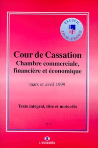  Cour de cassation - Chambre Commerciale, Financiere Et Economique Mars Et Avril 1999. Texte Integral, Titre Et Mots-Cles.