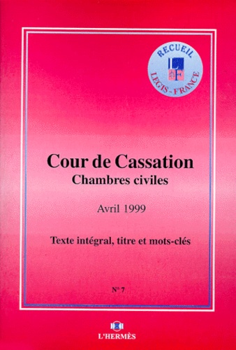  Cour de cassation - Chambres Civiles Avril 1999. Texte Integral, Titre Et Mots-Cles.