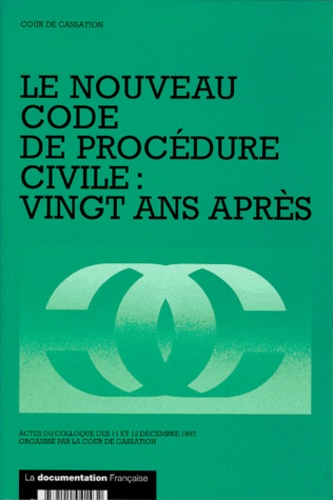 Cour de cassation - Le nouveau code de procédure civile : 20 ans après - Actes du colloque des 11 et 12 décembre 1997.