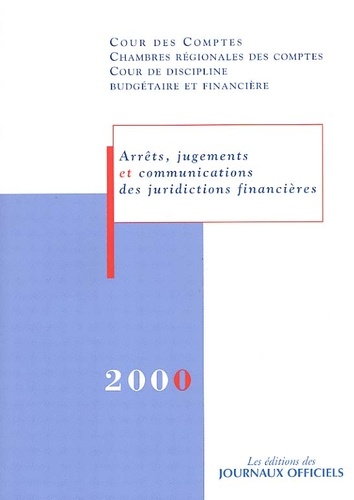  Cour de discipline budgétaire et  Cour des comptes - Arrets, Jugements Et Communications Des Juridictions Financieres. Edition 2000.