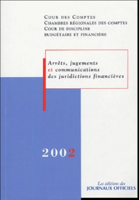  Cour des comptes - Arrêts, jugements et communications des juridictions financières 2002.