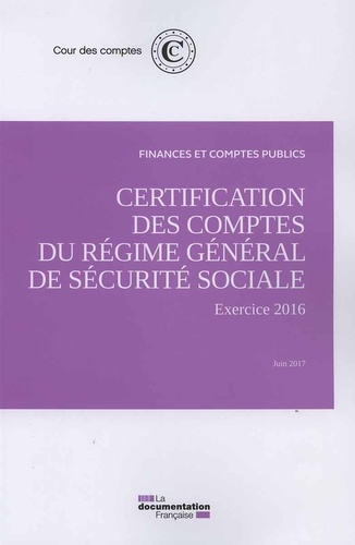  Cour des comptes - Certification des comptes du régime général de sécurité sociale - juin 2017.