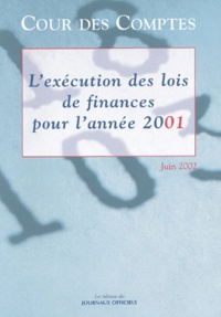  Cour des comptes - L'Execution Des Lois De Finances Pour L'Annee 2001.