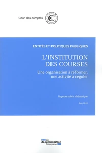 L'institution des courses, une organisation à réformer, une activité à réguler