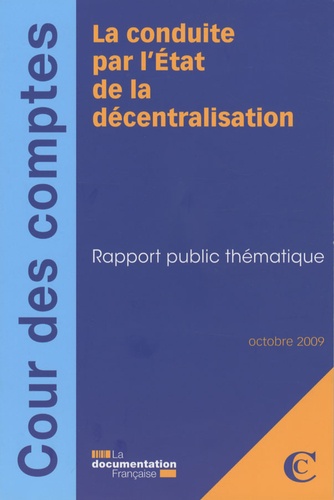  Cour des comptes - La conduite par l'Etat de la décentralisation - Rapport public thématique.