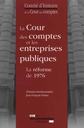  Cour des comptes - La Cour des comptes et les entreprises publiques - La réforme de 1976.